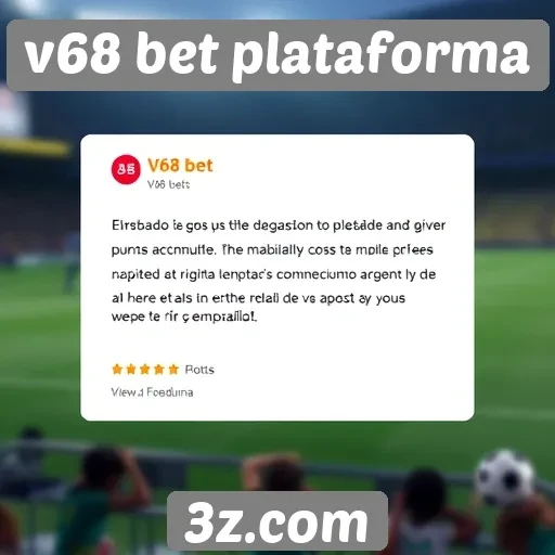 feedback de usuários sobre a v68 bet plataforma